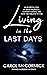Living in the Last Days: An...