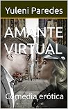 Amante virtual : Comedia erótica (Spanish Edition)