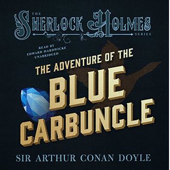 The Adventure of the Blue Carbuncle - a Sherlock Holmes Short Story