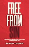 Free from Sin: The Audacious Claim of Gospel Freedom and What It Means for You