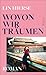 Wovon wir träumen
