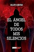 El ángel de todos mis silencios