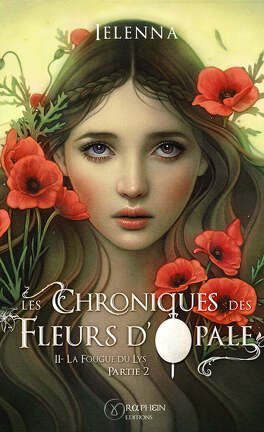 La Fougue du Lys, partie 2 (Les Chroniques des Fleurs d'Opale #4)