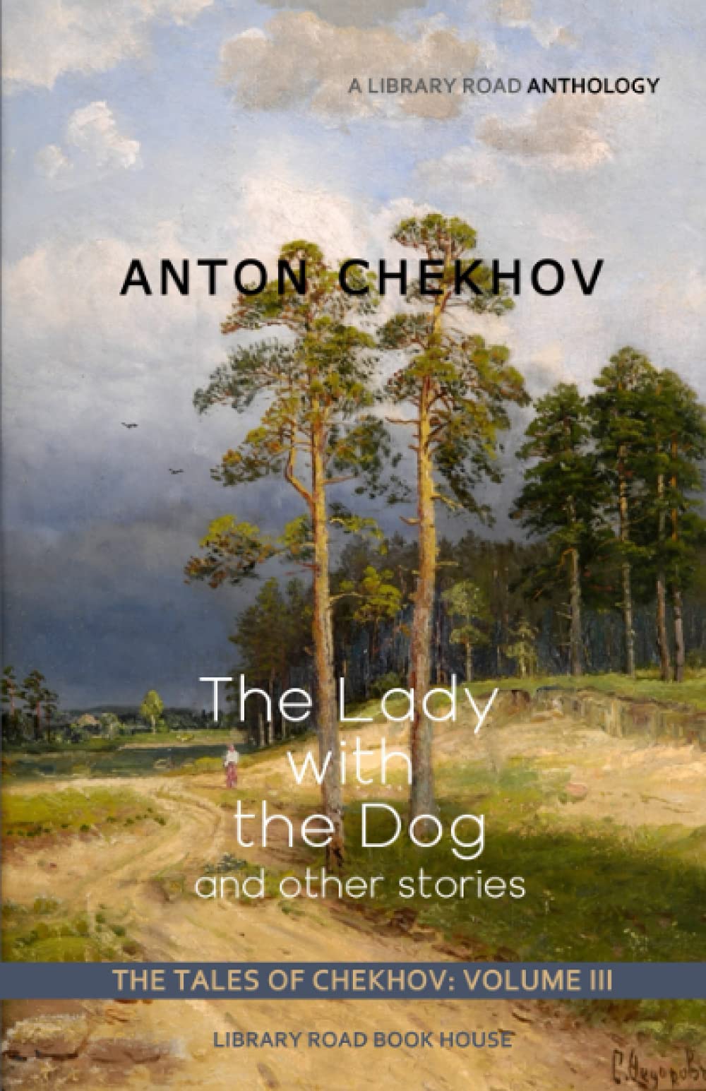 The Lady with the Dog and Other Stories: The Tales of Chekhov, Volume 3