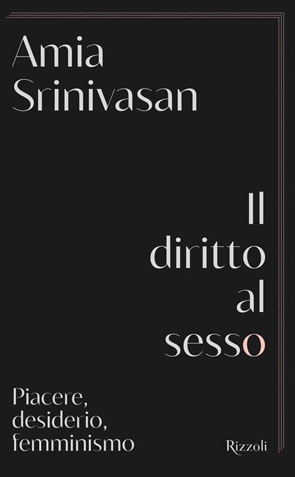 Il diritto al sesso - Piacere, desiderio, femminismo.