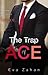 The Trap Of Ace by Eva Zahan The Trap Of Ace by Eva Zahan