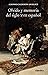 Olvido y memoria del siglo XVIII español by Alfonso Calderón Argelich