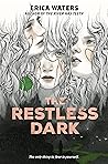 The Restless Dark by Erica Waters