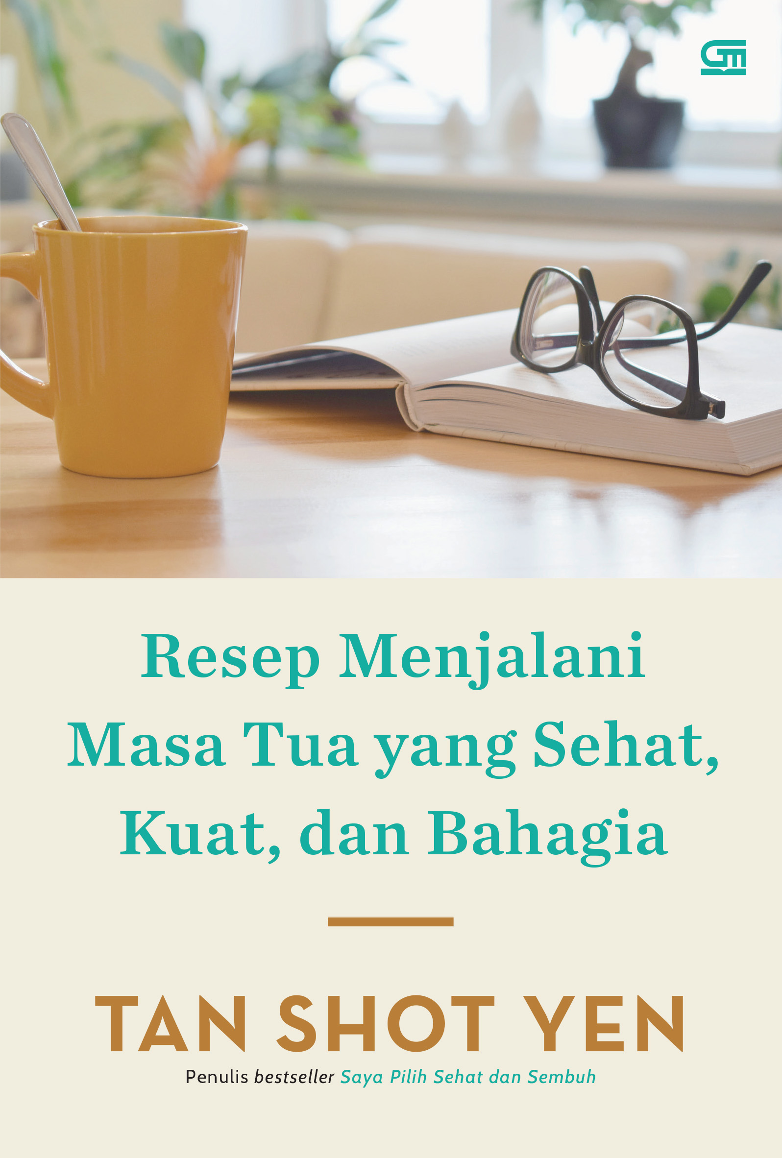 Resep Menjalani Masa Tua yang Sehat, Kuat, dan Bahagia (Paperback)