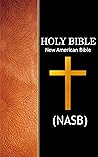 Holy Bible (NASB)...