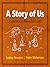 A Story of Us: A New Look a...