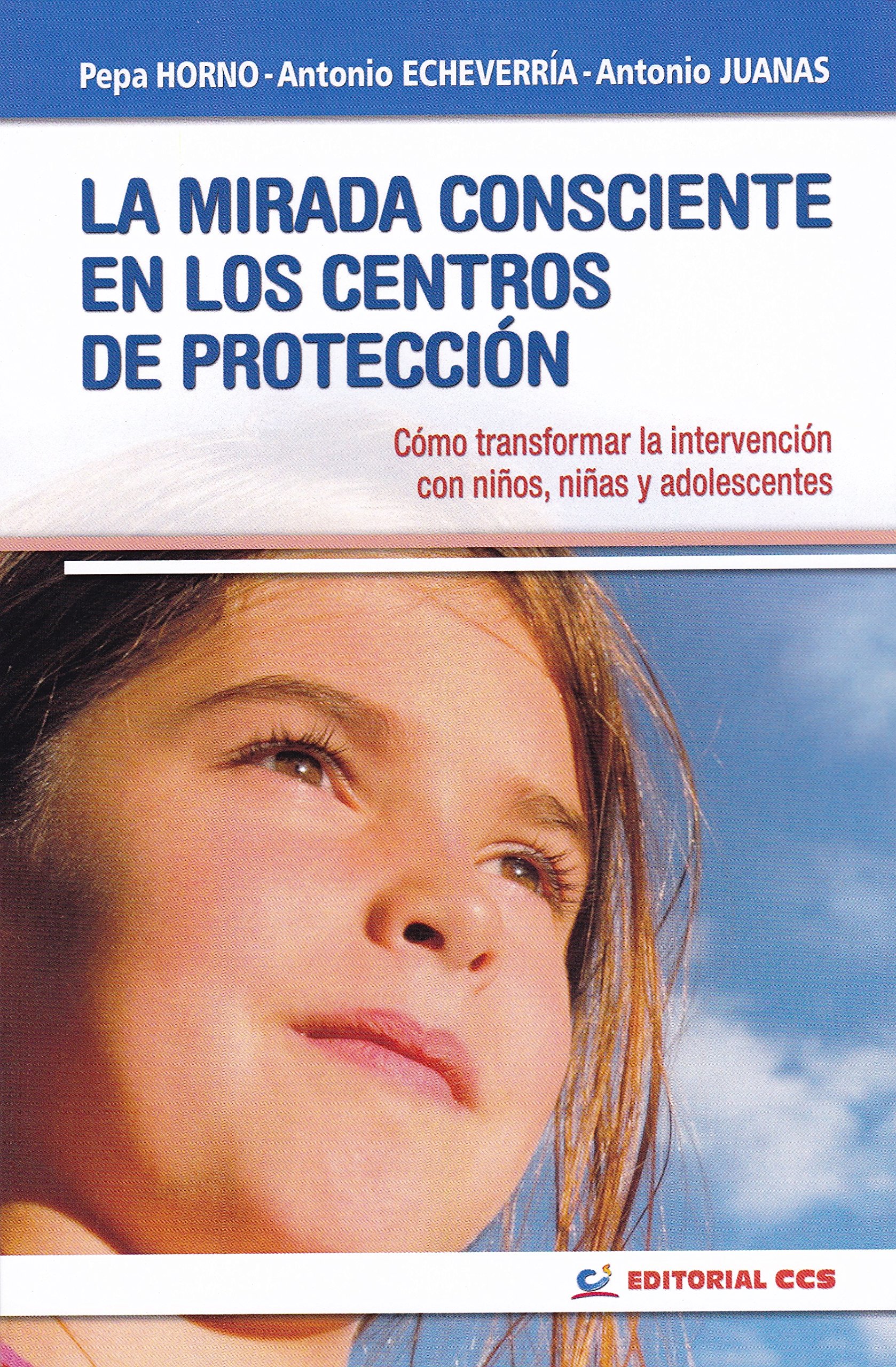 La mirada consciente en los centros de protección: Cómo transformar la intervención con niños, niñas y adolescentes (Paperback)
