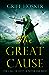 The Great Cause (Lord Edwar...