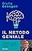 Il metodo geniale. I segreti del cervello per apprendere velo... by Giulio Deangeli