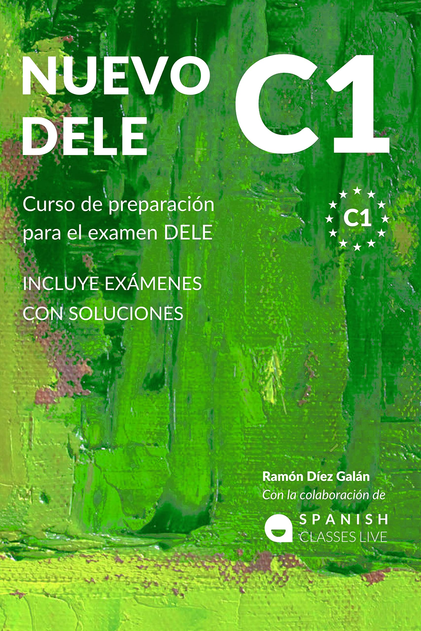 NUEVO DELE C1: Preparación para el examen. Modelos completos del examen DELE C1 (Spanish Edition)
