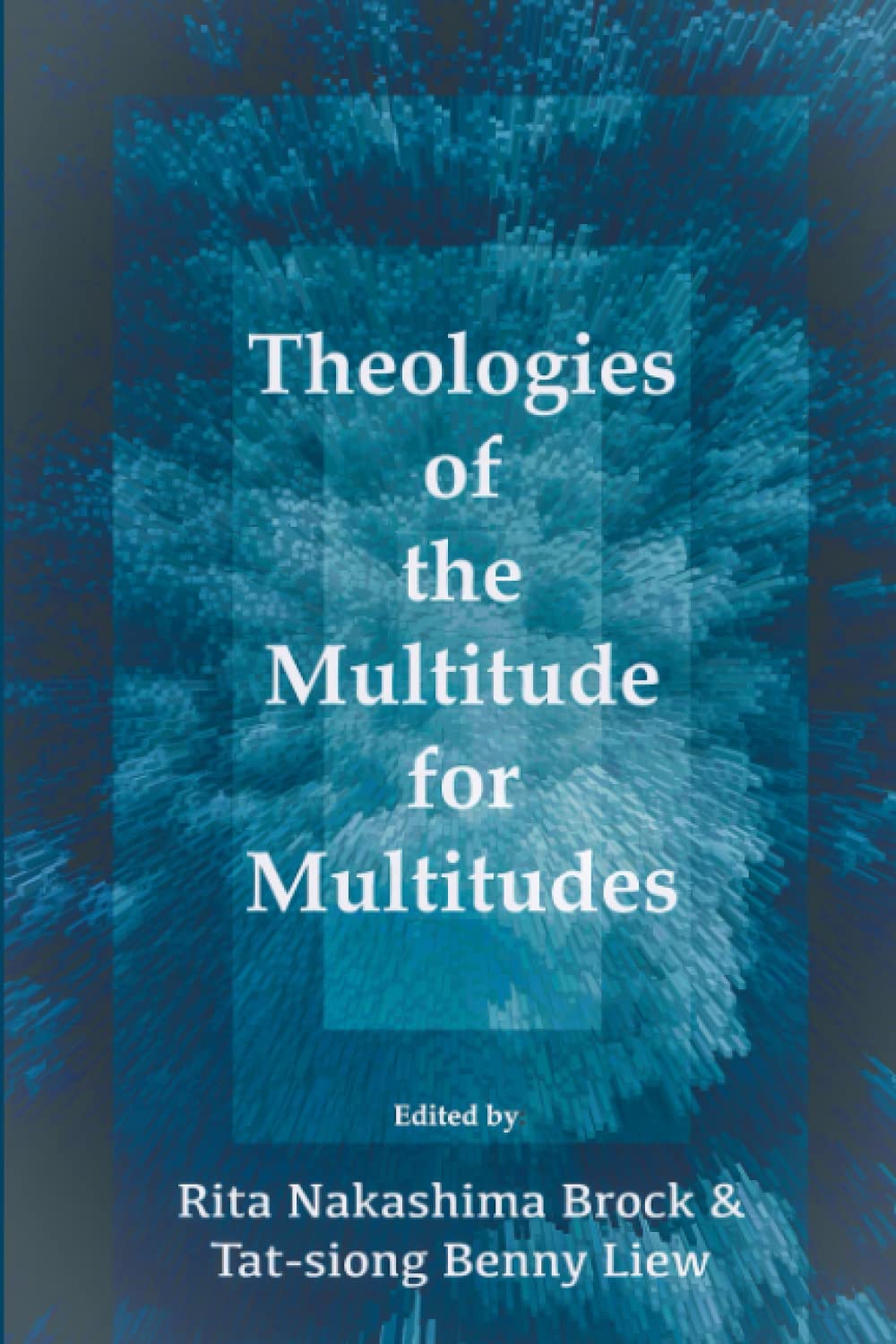 Theologies of the Multitude for Multitudes: The Legacy of Kwok Pui-lan (Paperback)
