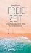 Freie Zeit: Eine politische Idee von der Antike bis zur Digitalisierung (X-Texte zu Kultur und Gesellschaft) (German Edition)