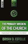Book cover for The Primary Mission of the Church: Engaging or Transforming the World?