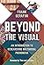 Beyond the Visual: An Intro...