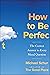 How to Be Perfect: The Correct Answer to Every Moral Question