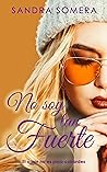 No soy tan fuerte: El amor no es para cobardes (Chicas de ciudad nº 3) (Spanish Edition)