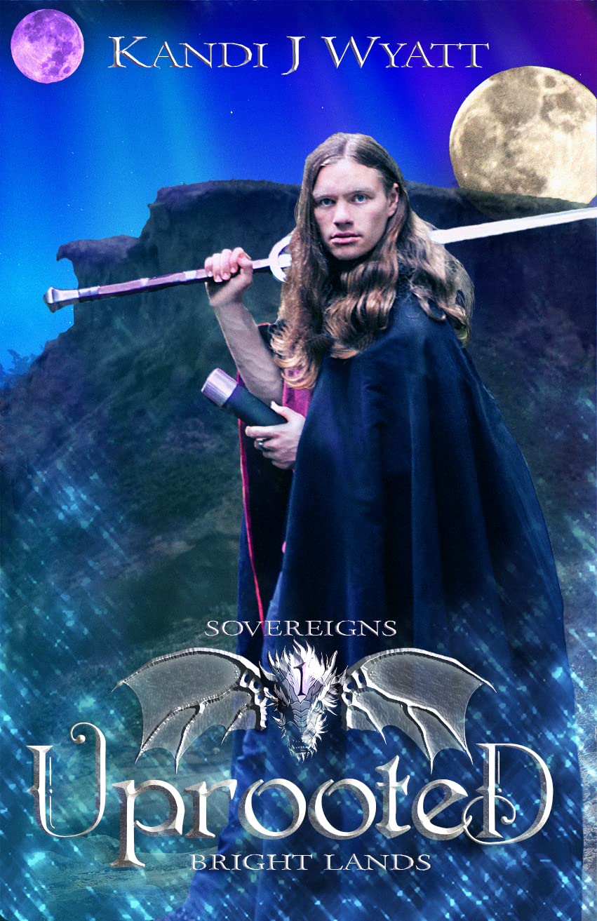 Uprooted (Four Stars over Ardtaz: Sovereigns Book 1)