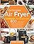 The Complete Air Fryer Cook...
