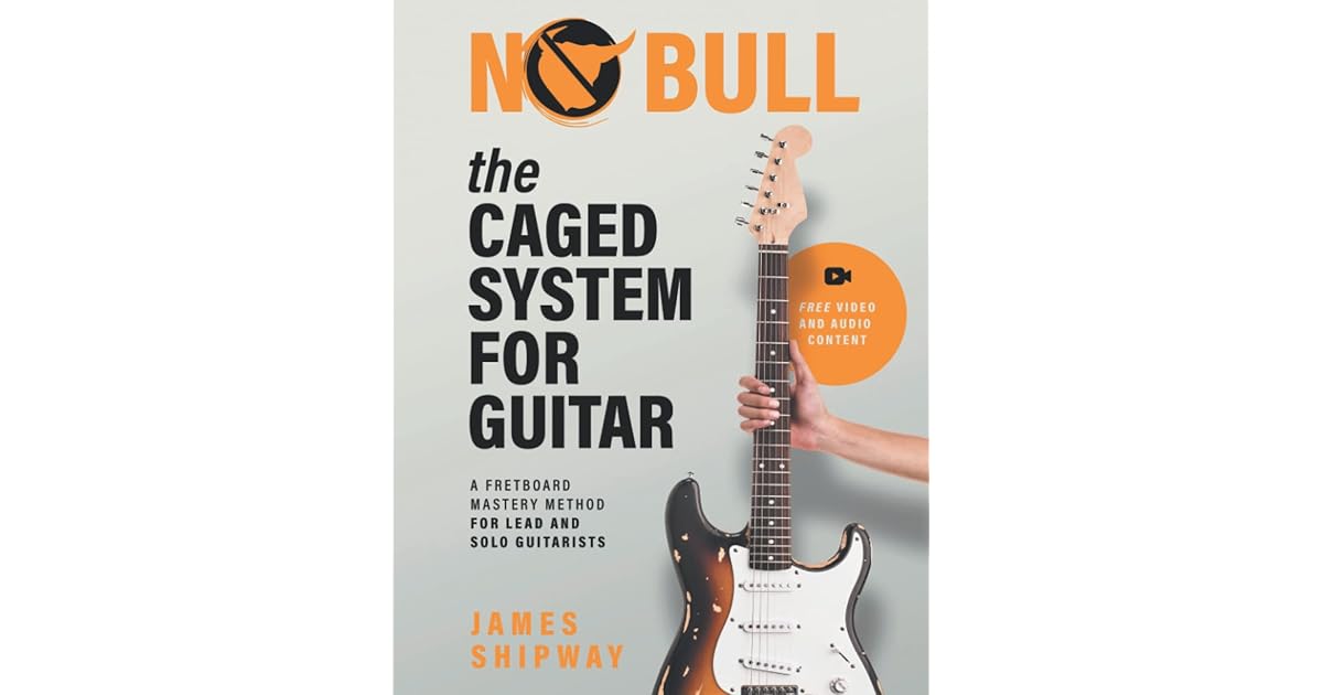 The CAGED System for Guitar A Fretboard Mastery Method for Lead and