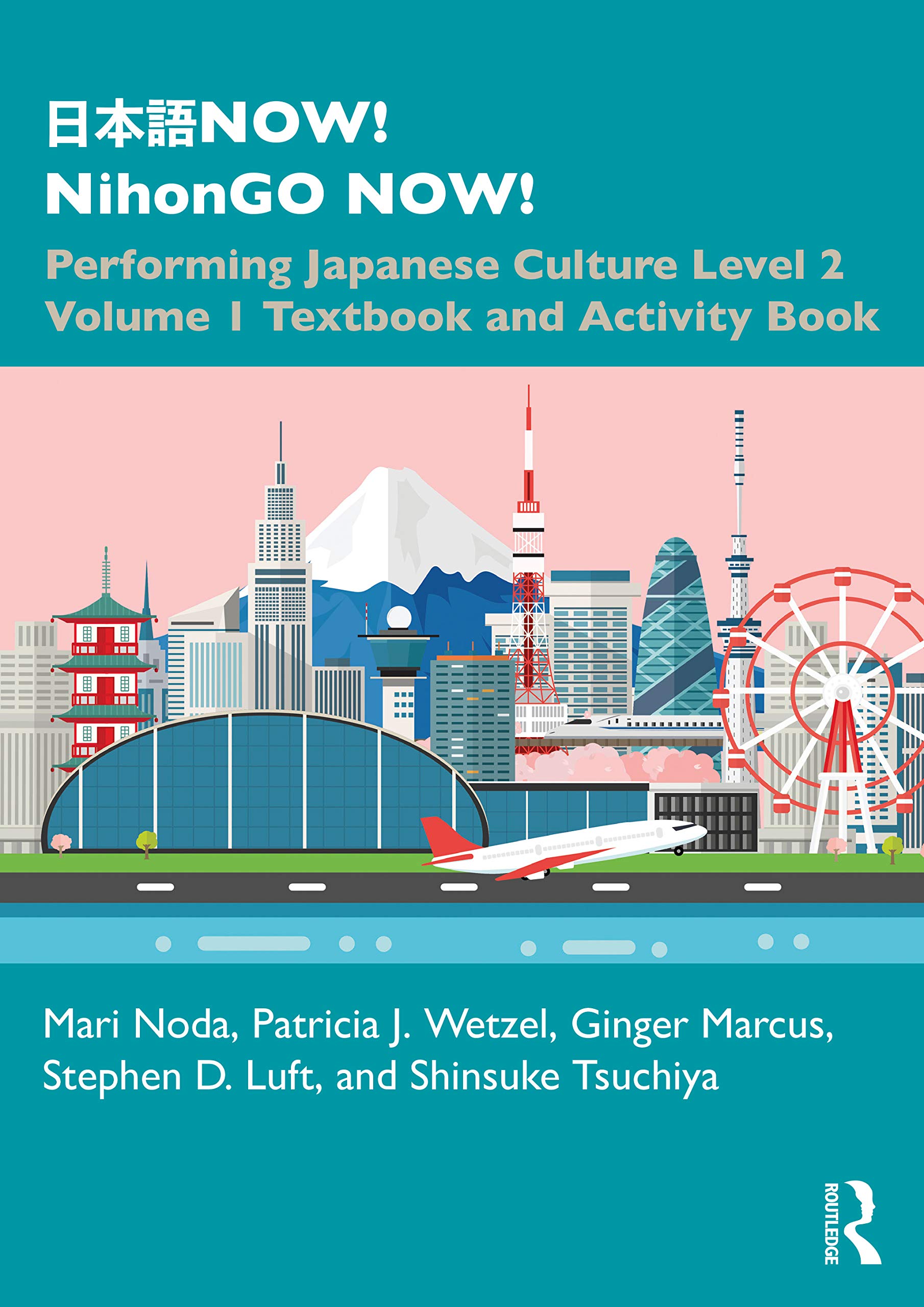 日本語NOW! NihonGO NOW!: Performing Japanese Culture - Level 2 Volume 1 Textbook and Activity Book (Paperback)