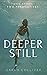 DEEPER STILL: Revenge is not always sweet. (IN DEEP Book 2)