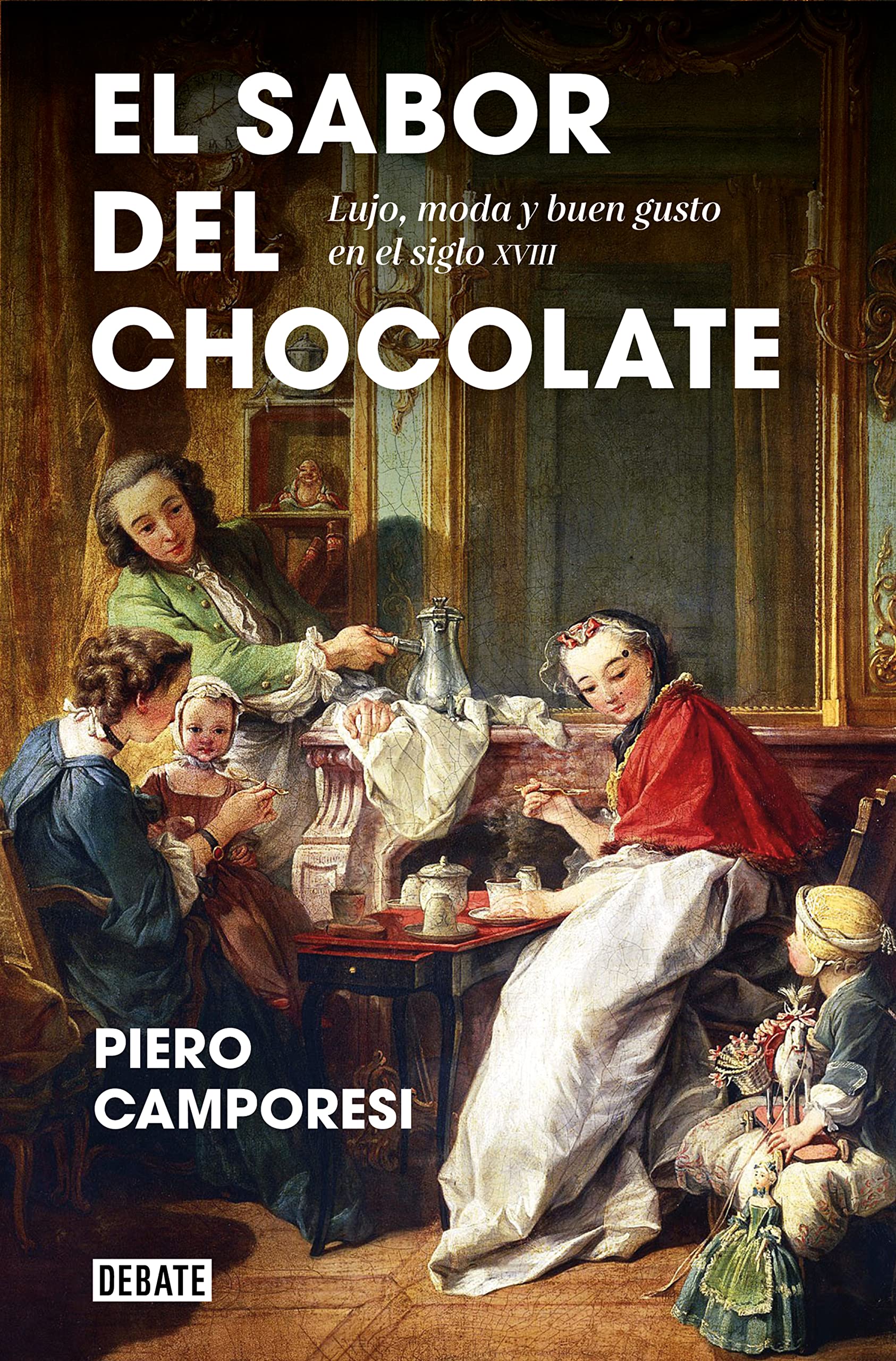 El sabor del chocolate: Lujo, moda y buen gusto en el siglo XVIII (Spanish Edition)