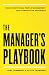 The Manager's Playbook: Make Exceptional People Management Your Competitive Advantage