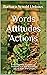 Words Attitudes Actions: A ...