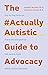 The #ActuallyAutistic Guide...