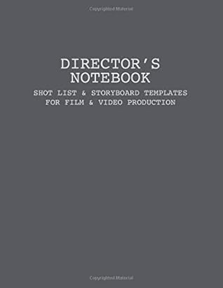 Director's Notebook - Shot List & Storyboard Templates for Film & Video Production