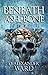 Beneath Ash and Bone