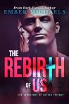 The Rebirth of Us