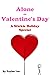 Alone on Valentine's Day: A...