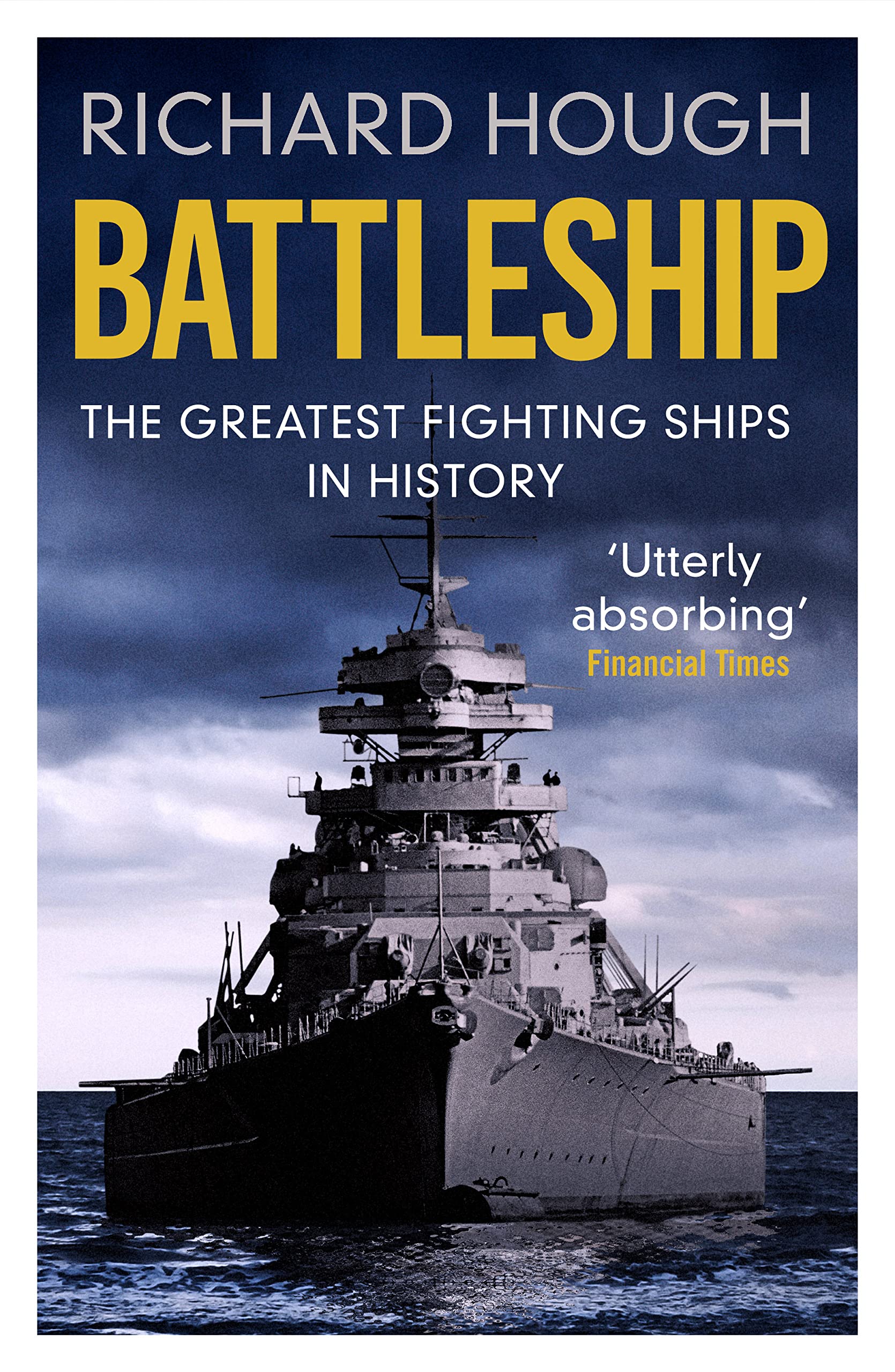 Battleship: The Greatest Fighting Ships in History (Kindle Edition)