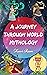 A Journey through World Mythology by Kavi Ram A Journey through World Mythology by Kavi Ram
