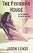 The Finishing House: An Int...