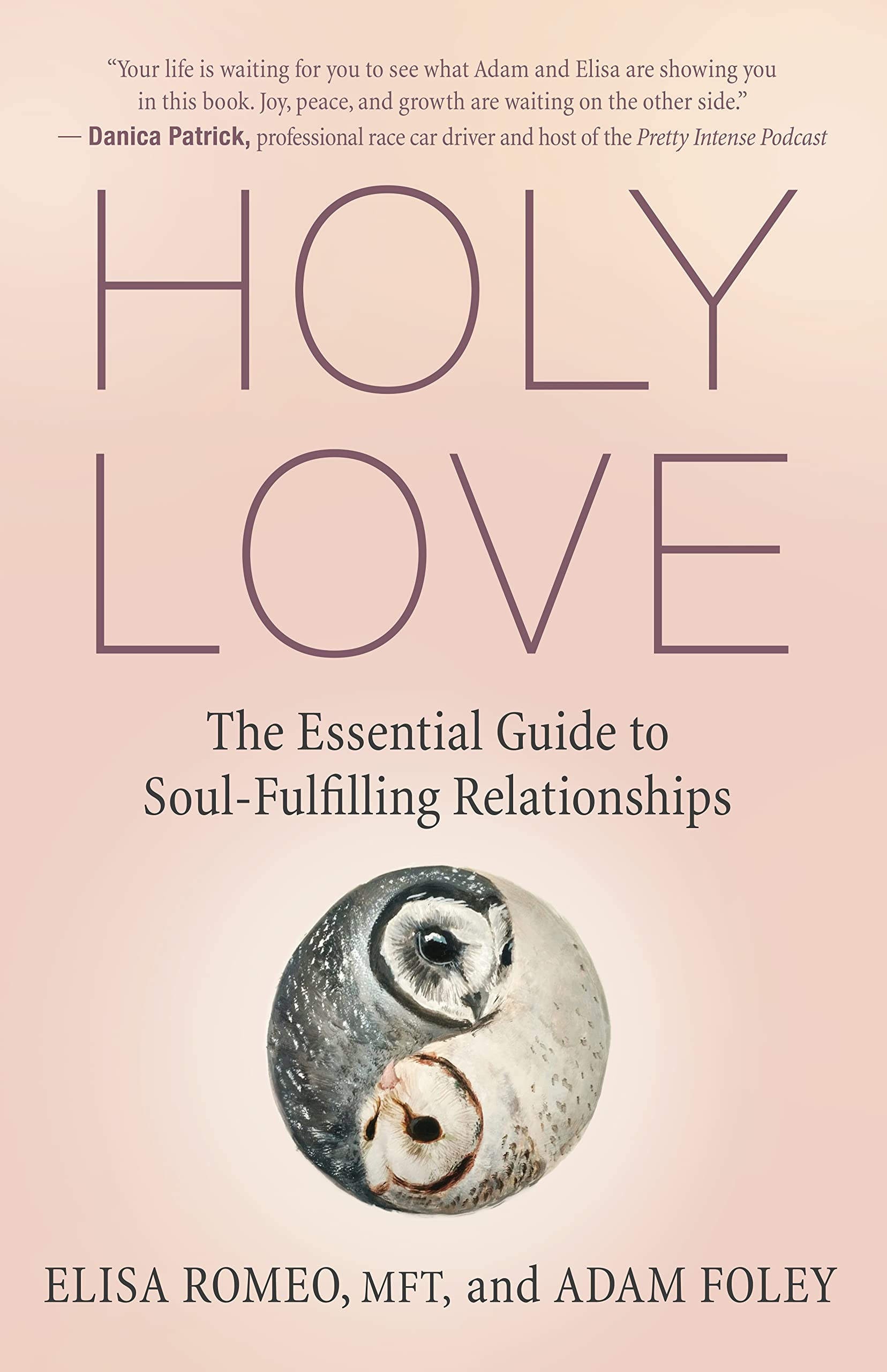 Holy Love: The Essential Guide to Soul-Fulfilling Relationships (Kindle Edition)