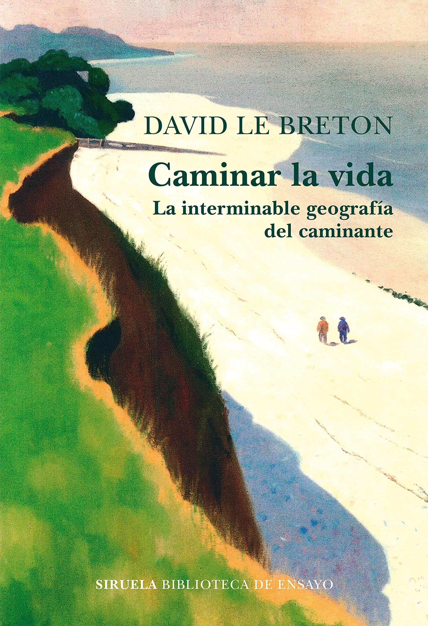 Caminar la vida. La interminable geografía del caminante (Spanish Edition)