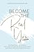 BECOME THE REAL YOU: The Practical Life Guide to Ditch Self Doubt, Stand in Your Power & Step into The Best Version of You