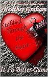 Stabbed Through the Heart--It's a Bitter Game by Heather    Graham