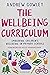 The Wellbeing Curriculum: E...