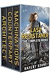 Last Resistance: The Complete Series: (A Post Apocalypse Box Set) (Last Resistance Box Sets Book 1)