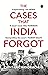 The Cases that India Forgot