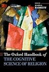 The Oxford Handbook of the Cognitive Science of Religion