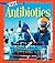 Antibiotics (A True Book: Greatest Discoveries and Discoverers) (A True Book (Relaunch))